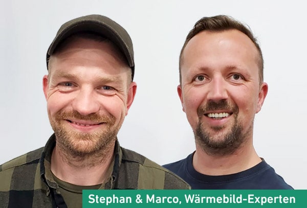 Kontaktiere uns! Stephan & Marco, Wärmebild-Experten